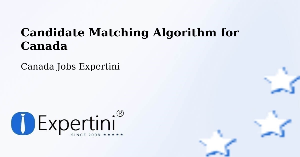 Candidate Matching Algorithm Overview – Trail - Canada Jobs Expertini