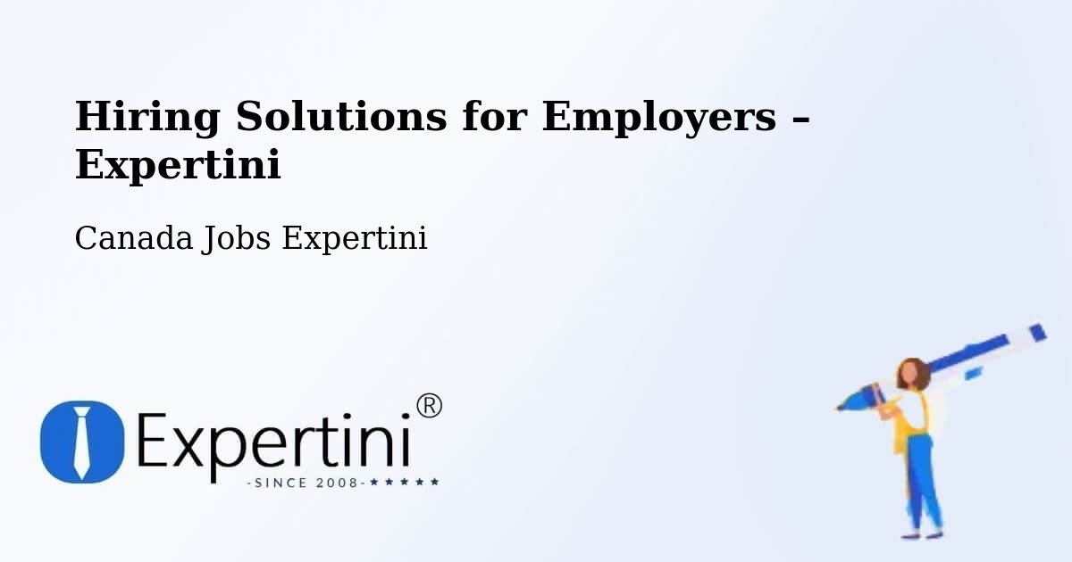 Hiring Solutions for Employers in Trail - Trail, Canada Jobs Expertini